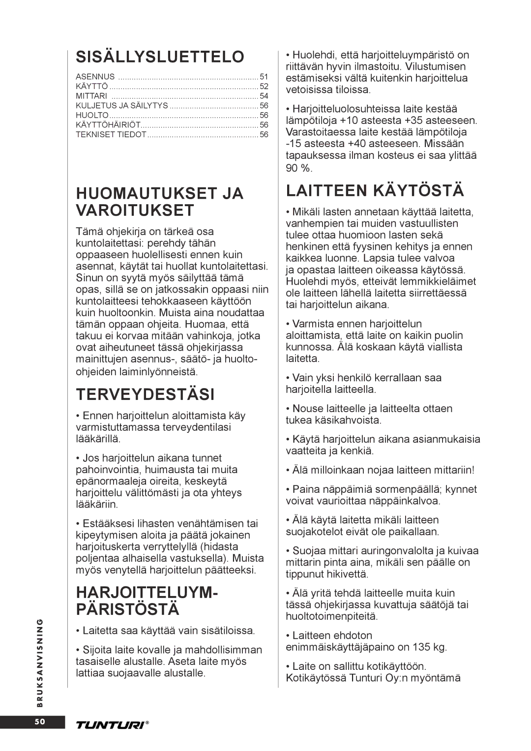 Tunturi C20 owner manual Huomautukset JA Varoitukset, Terveydestäsi, Harjoitteluym Päristöstä, Laitteen Käytöstä 