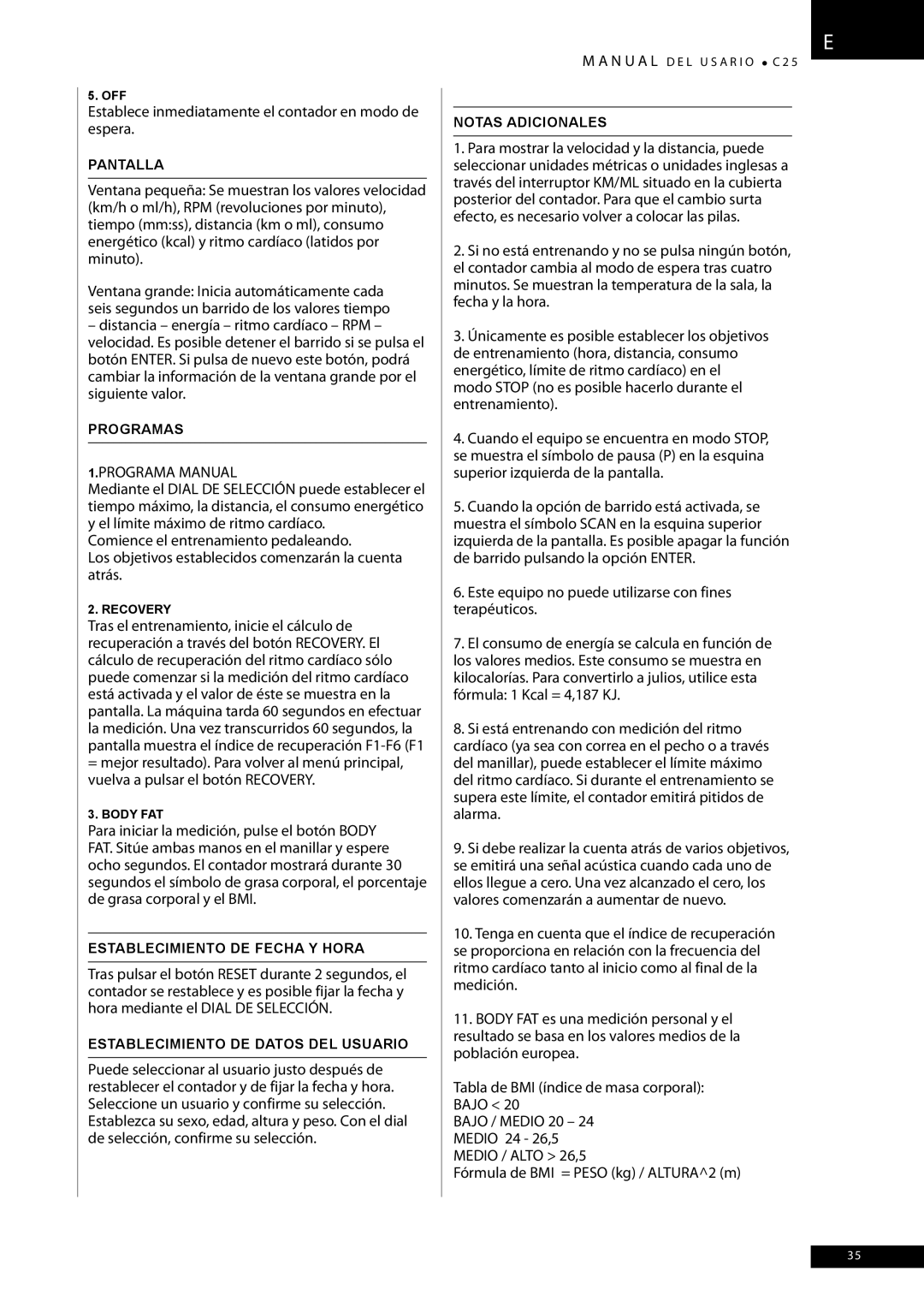 Tunturi C25 Establece inmediatamente el contador en modo de espera, Programa Manual, Fórmula de BMI = Peso kg / ALTURA2 m 