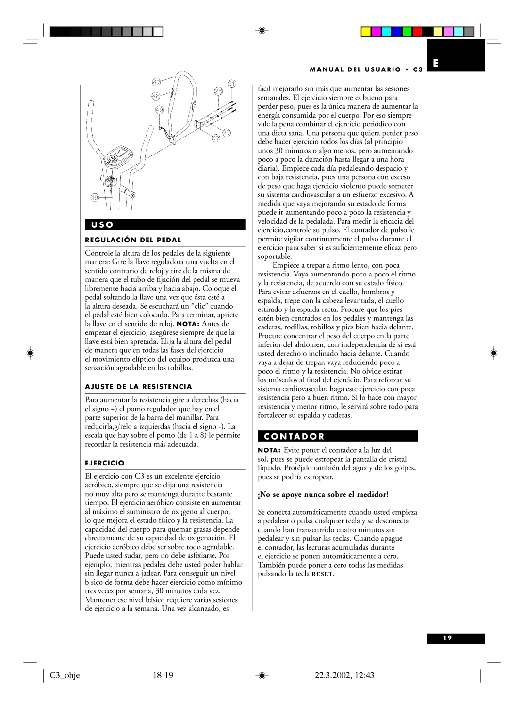 Tunturi C3 N T a D O R, ¡No se apoye nunca sobre el medidor, Regulación DEL Pedal, Ajuste DE LA Resistencia, Ejercicio 