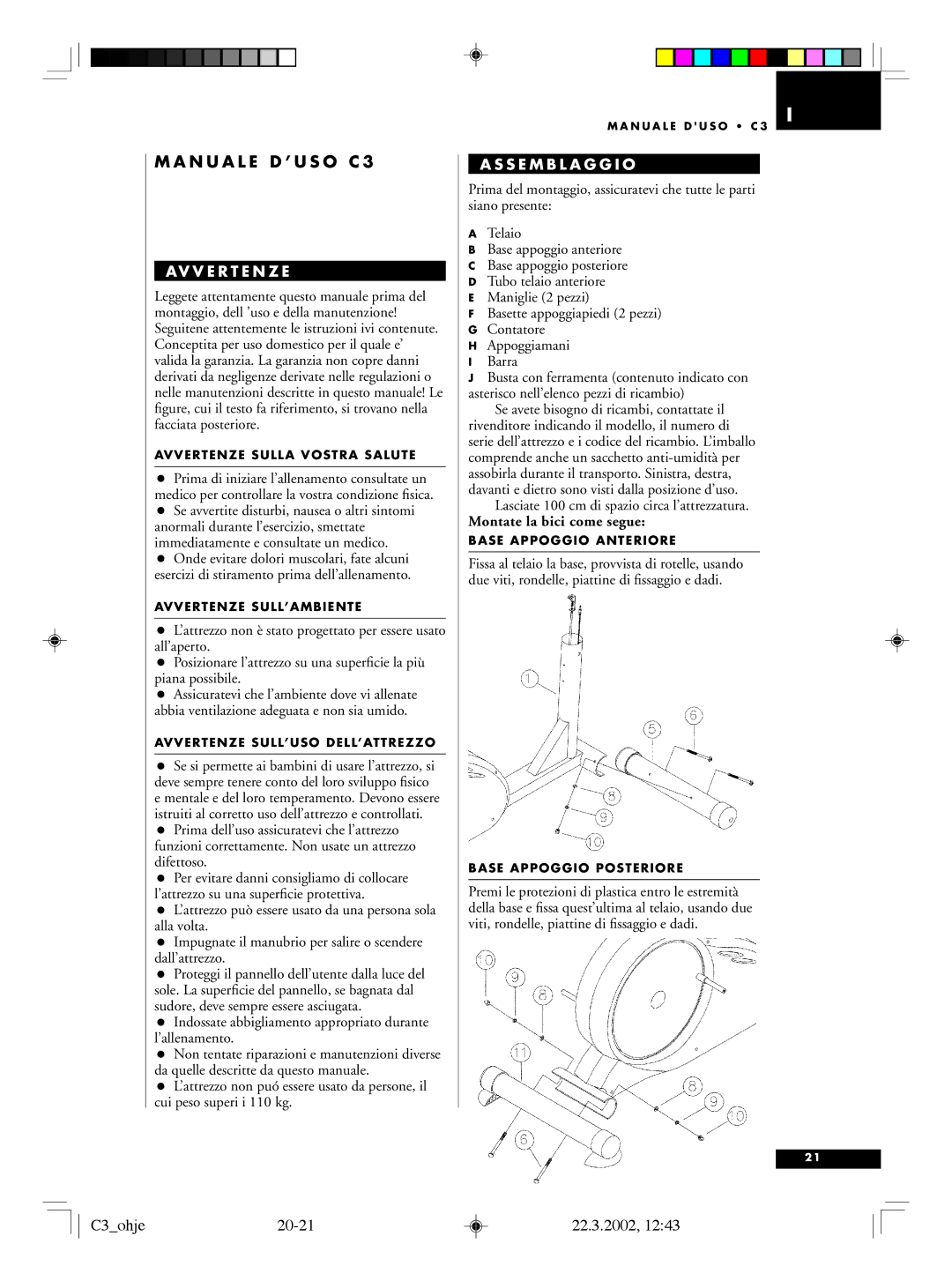 Tunturi C3 owner manual N U a L E D ’ U S O C, Av V E R T E N Z E, S E M B L a G G I O, Montate la bici come segue 