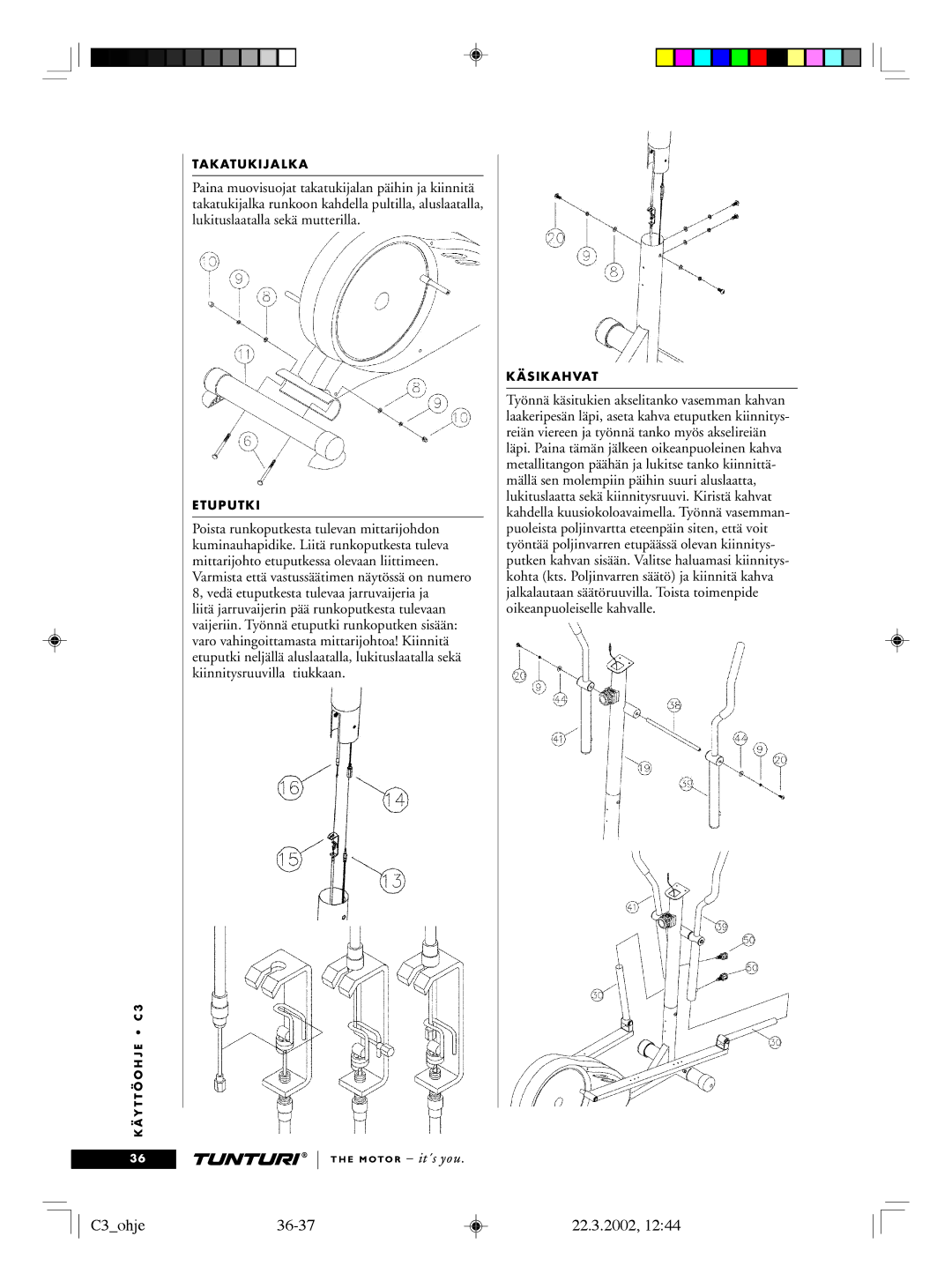 Tunturi owner manual C3ohje36-37 22.3.2002, Takatukijalka, Etuputki, Käsikahvat 