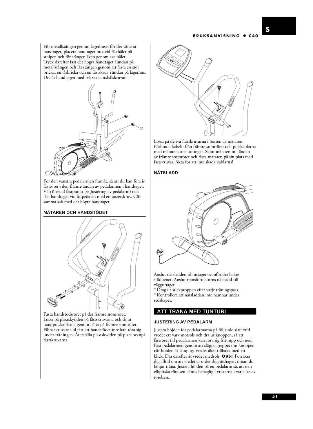 Tunturi C40 owner manual ATT Träna MED Tunturi, Mätaren OCH Handstödet, Nätsladd, Justering AV Pedalarm 