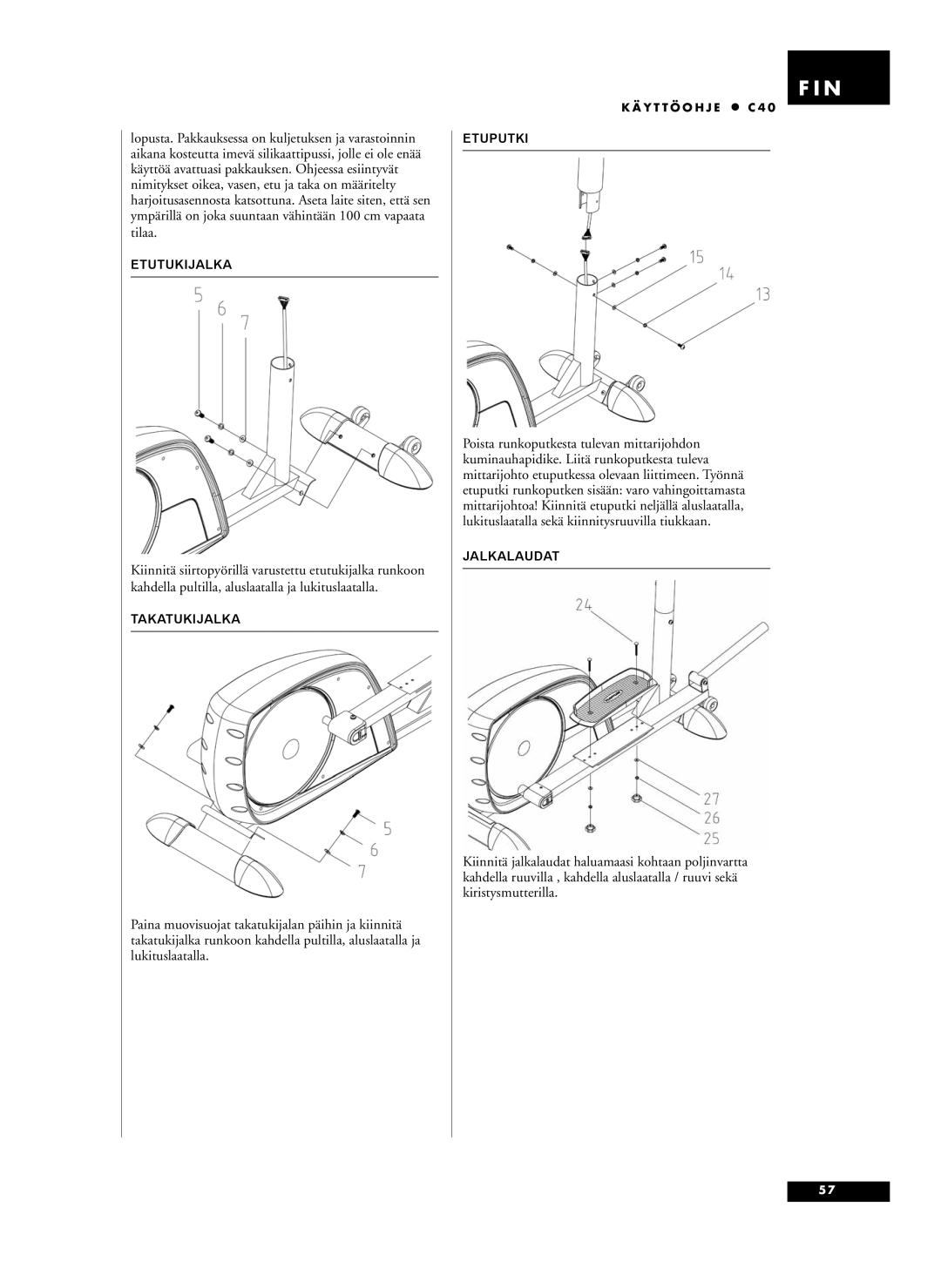 Tunturi C40 owner manual Etutukijalka, Takatukijalka, Etuputki, Jalkalaudat 