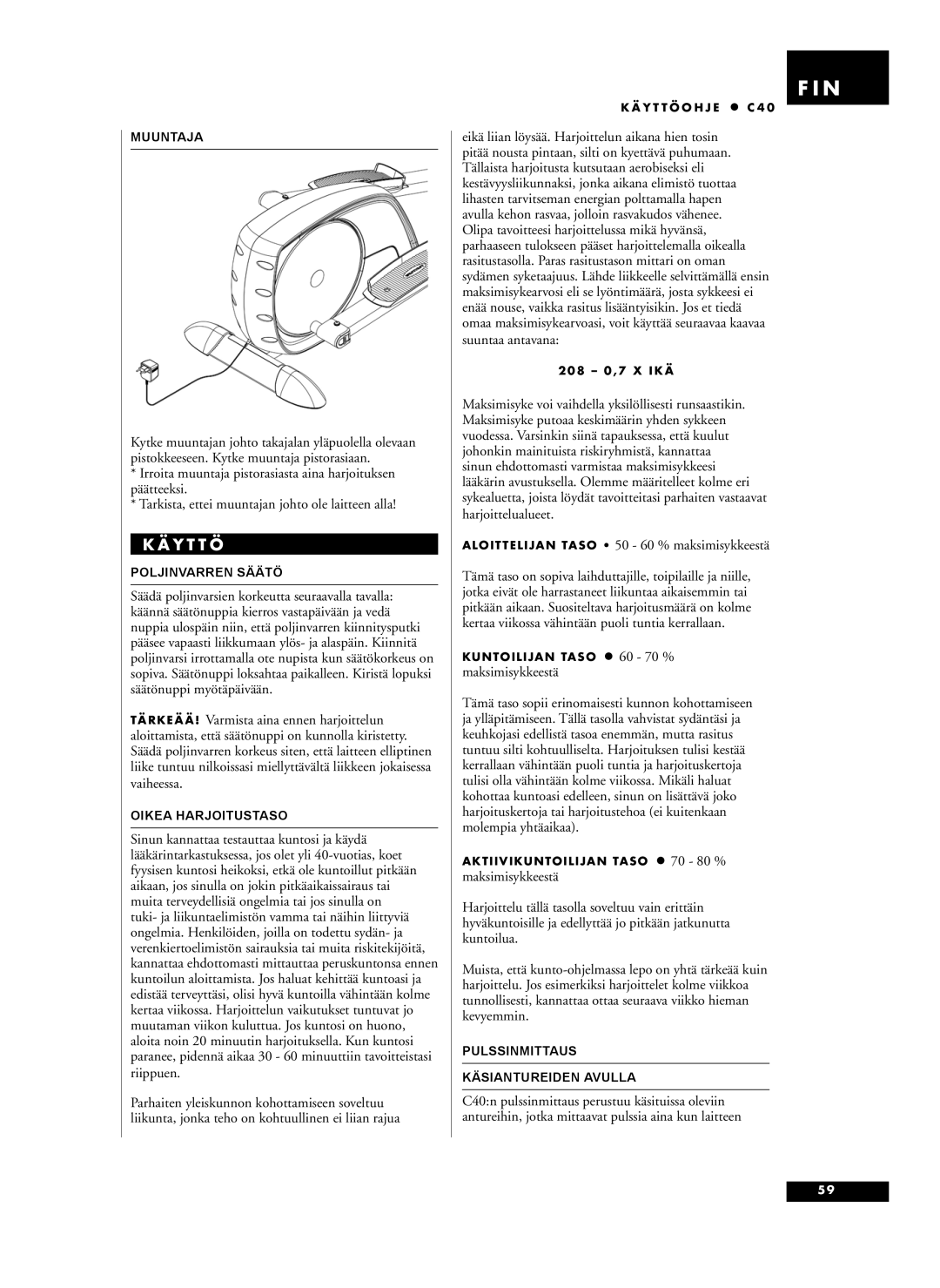 Tunturi C40 owner manual Y T T Ö, Muuntaja, Poljinvarren Säätö, Oikea Harjoitustaso, Pulssinmittaus Käsiantureiden Avulla 