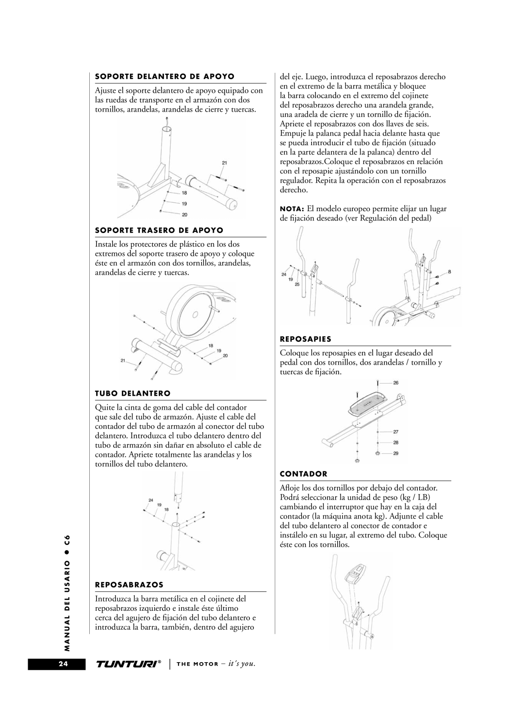 Tunturi C6 owner manual Soporte Delantero DE Apoyo 