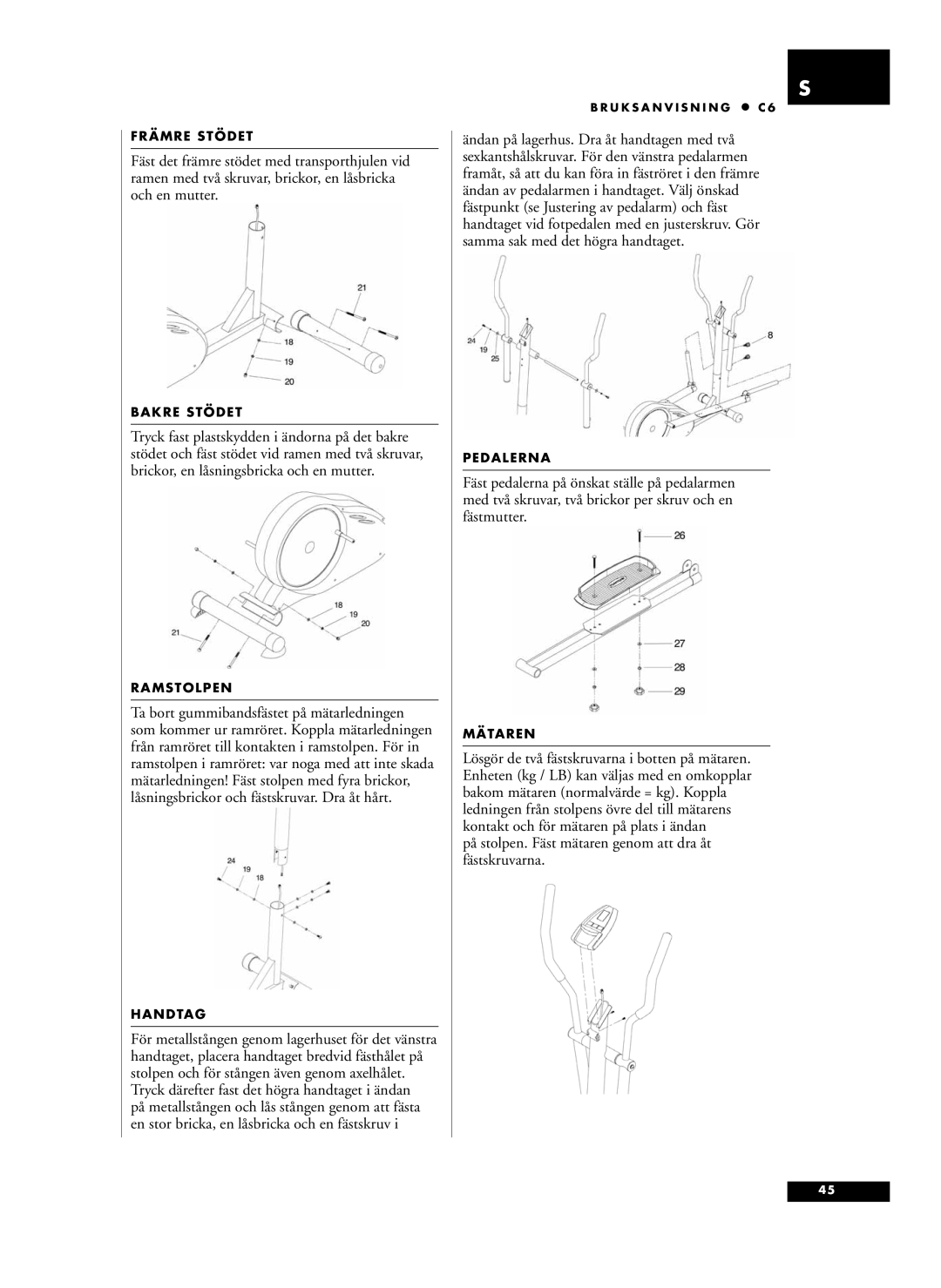 Tunturi C6 owner manual På stolpen. Fäst mätaren genom att dra åt fästskruvarna 