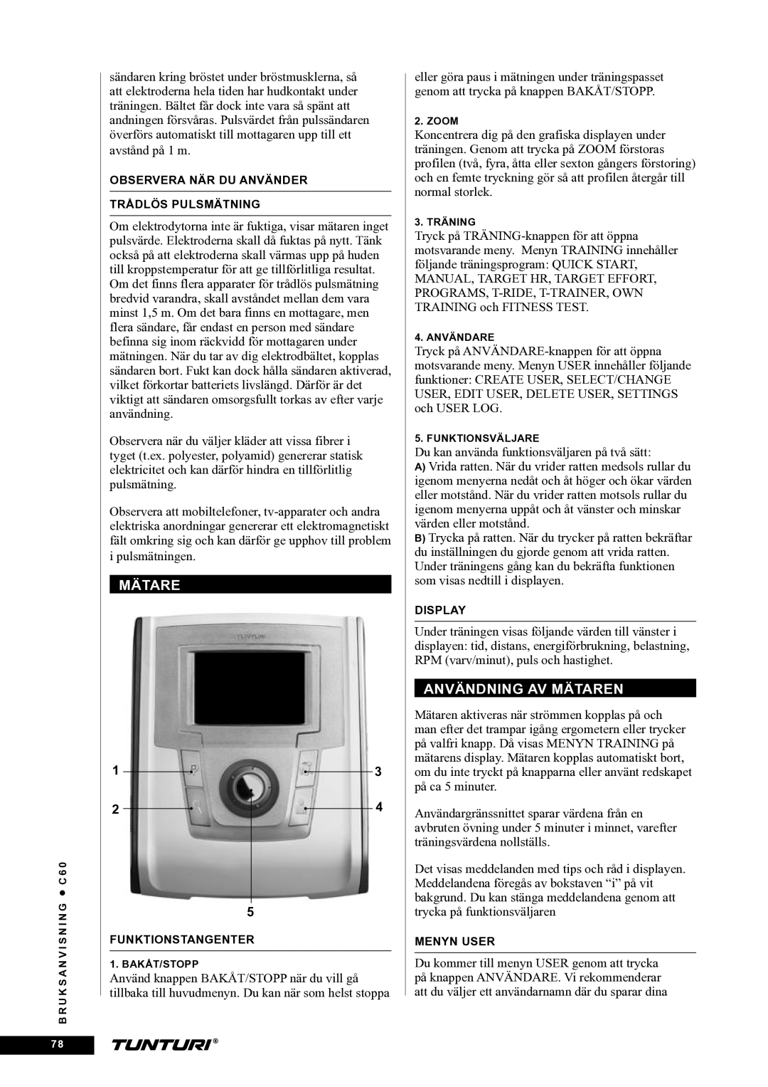 Tunturi C60 owner manual Användning AV Mätaren 