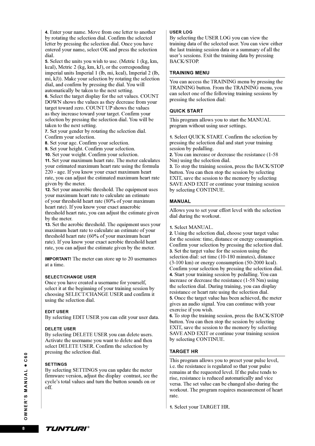 Tunturi C60 owner manual By selecting Edit User you can edit your user data 