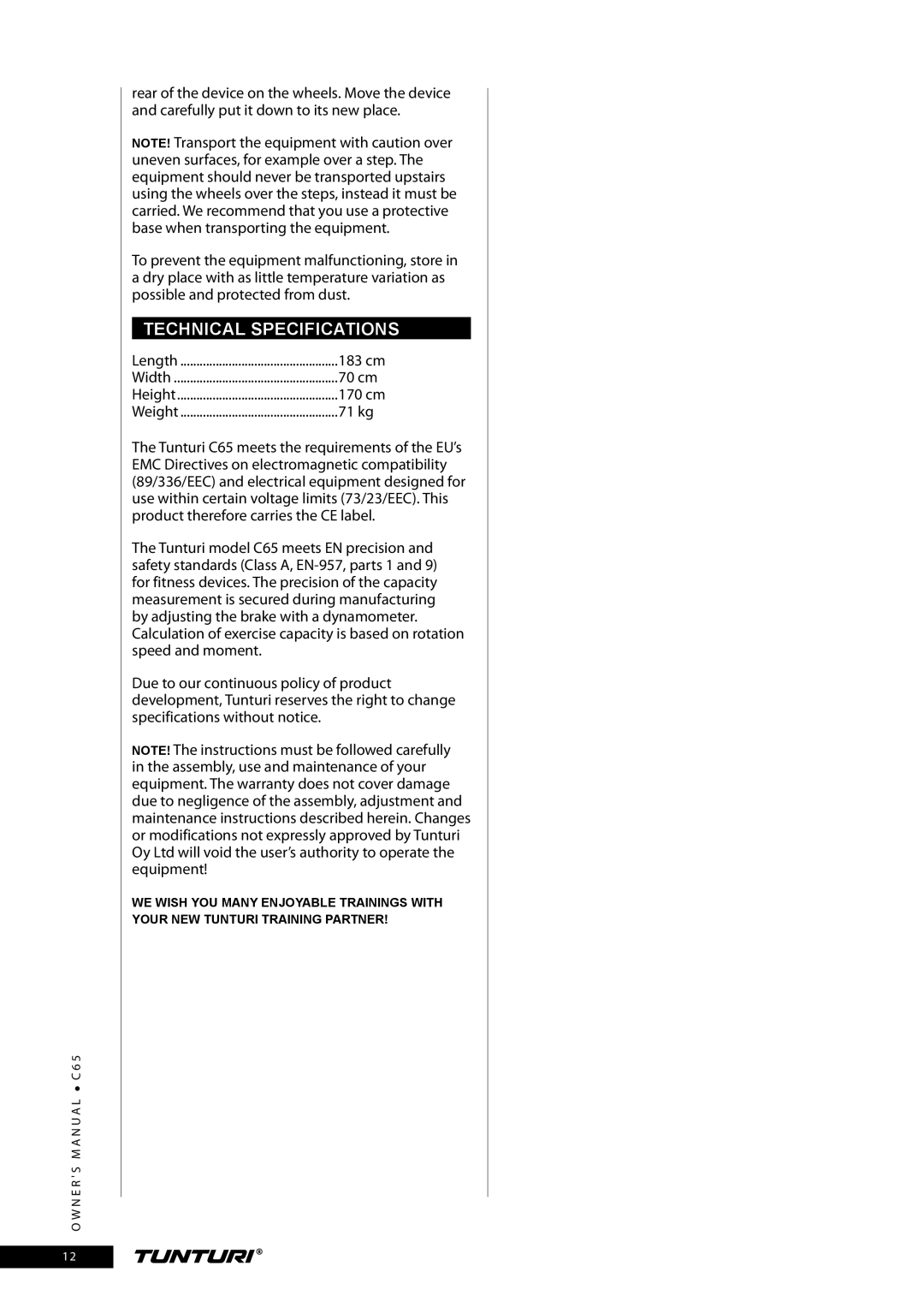 Tunturi C65 owner manual Technical Specifications, 70 cm, 71 kg 