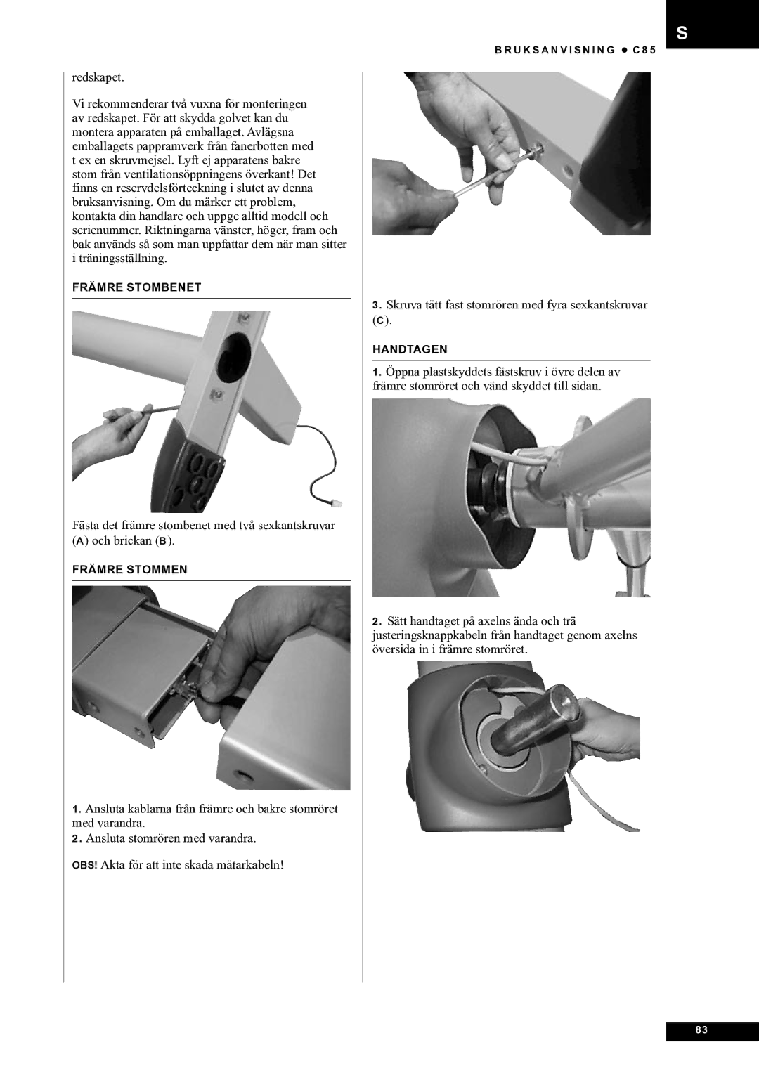 Tunturi C85 owner manual Skruva tätt fast stomrören med fyra sexkantskruvar C 