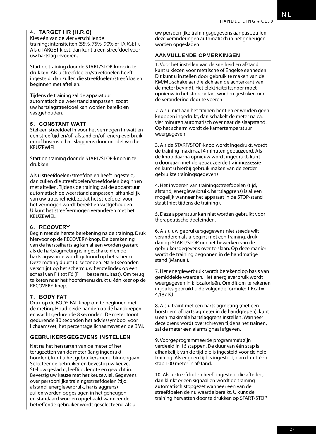 Tunturi CE30 owner manual Kunt het streefvermogen veranderen met het, Gebruikersgegevens Instellen, Aanvullende Opmerkingen 