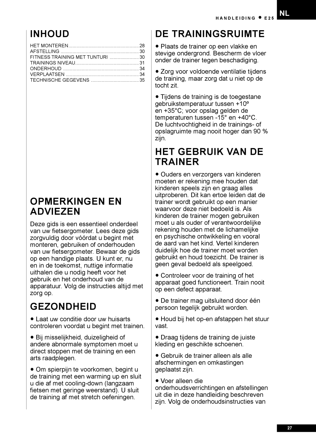 Tunturi E25 owner manual Opmerkingen EN Adviezen, Gezondheid, DE Trainingsruimte, HET Gebruik VAN DE Trainer 