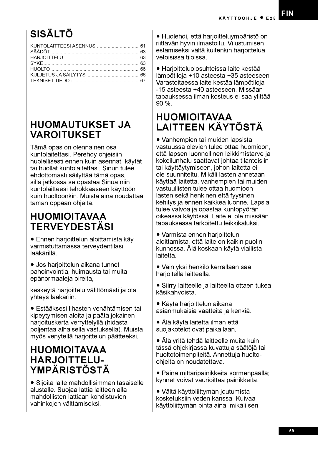 Tunturi E25 owner manual Huomautukset JA Varoitukset, Huomioitavaa Terveydestäsi, Huomioitavaa Harjoittelu Ympäristöstä 