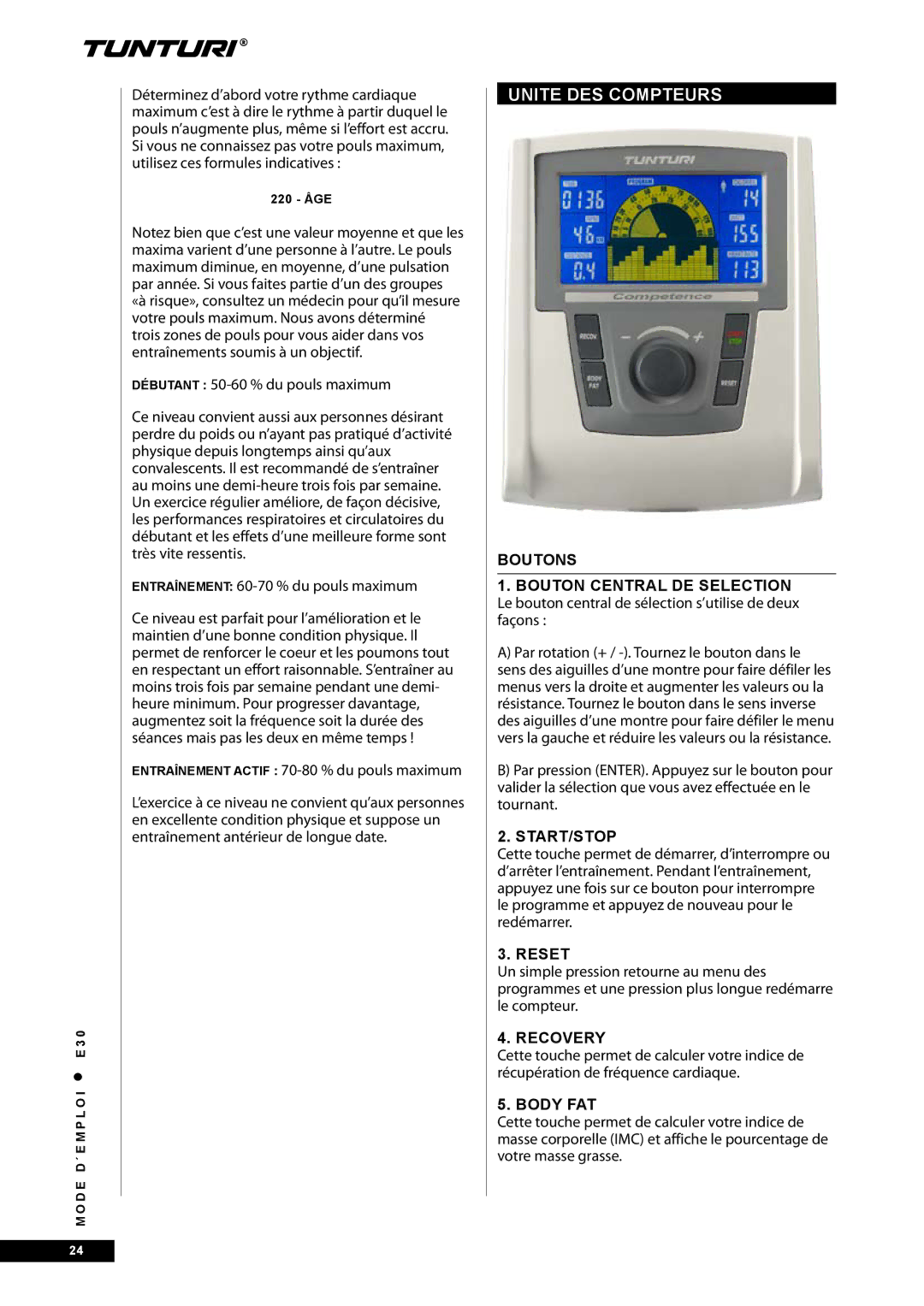 Tunturi E30 Unite DES Compteurs, Entraînement actif 70-80 % du pouls maximum, Boutons Bouton Central DE Selection 