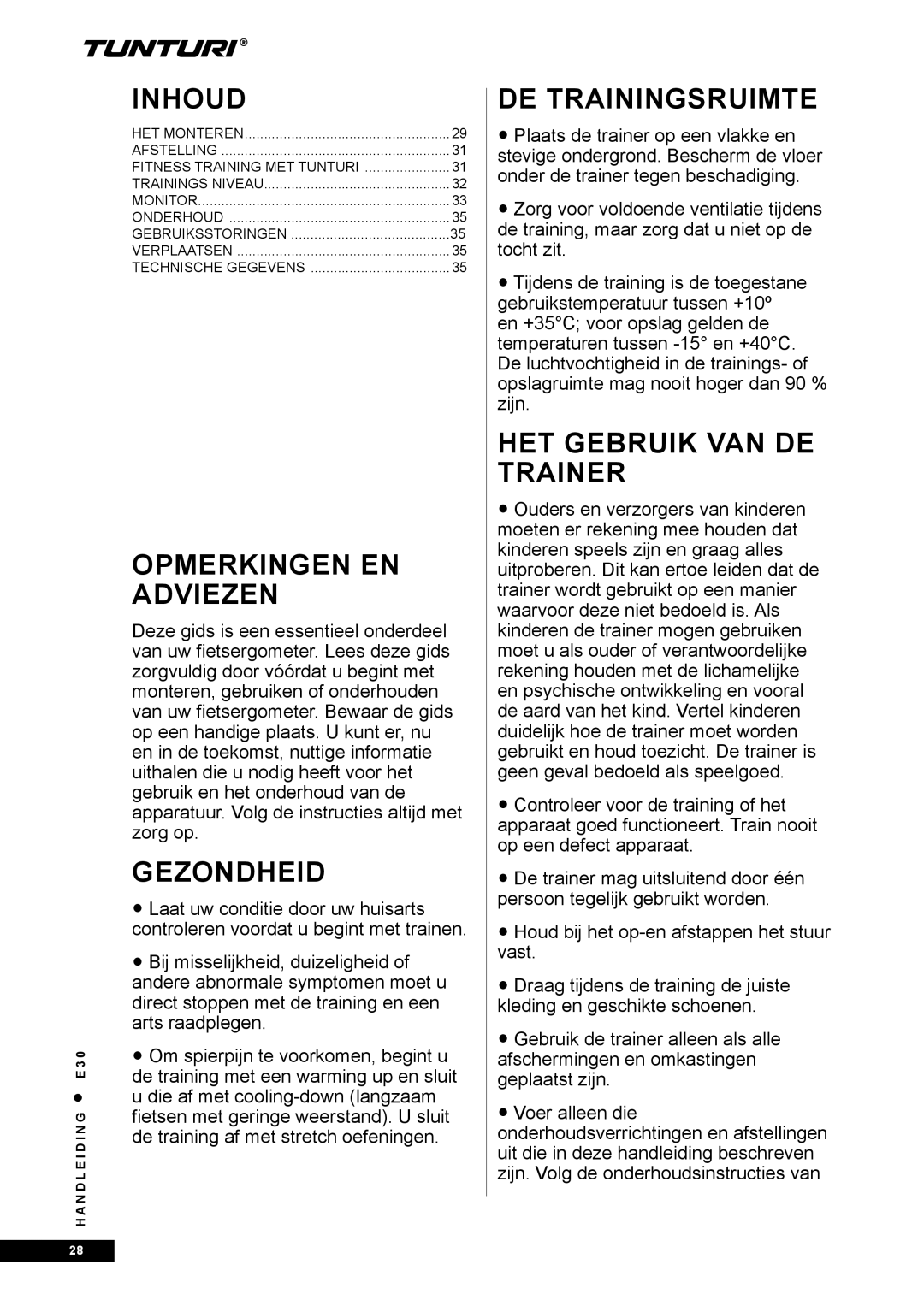 Tunturi E30 owner manual Opmerkingen EN Adviezen, Gezondheid, DE Trainingsruimte, HET Gebruik VAN DE Trainer 