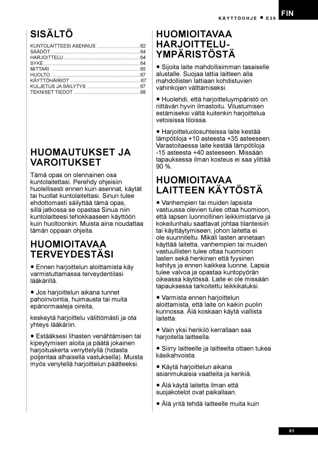 Tunturi E30 owner manual Huomautukset JA Varoitukset, Huomioitavaa Terveydestäsi, Huomioitavaa Harjoittelu Ympäristöstä 