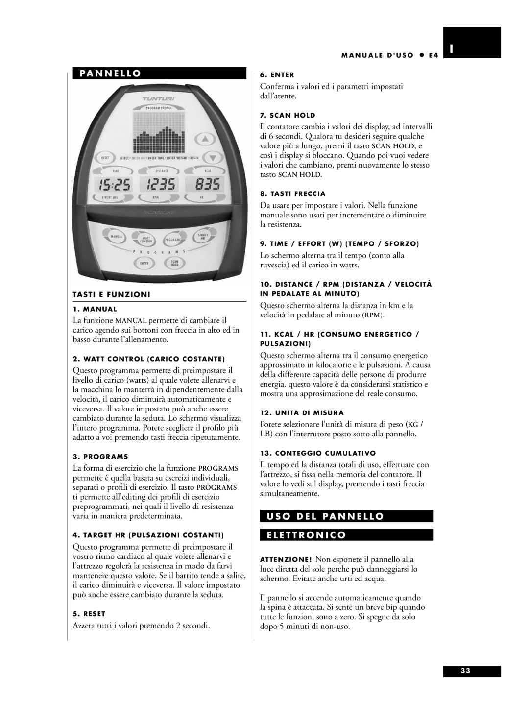 Tunturi E4 N N E L L O, Azzera tutti i valori premendo 2 secondi, Conferma i valori ed i parametri impostati dall’atente 