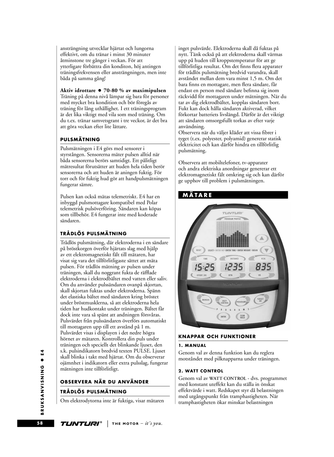 Tunturi E4 owner manual Aktiv idrottare 70-80 % av maximipulsen, T a R E 