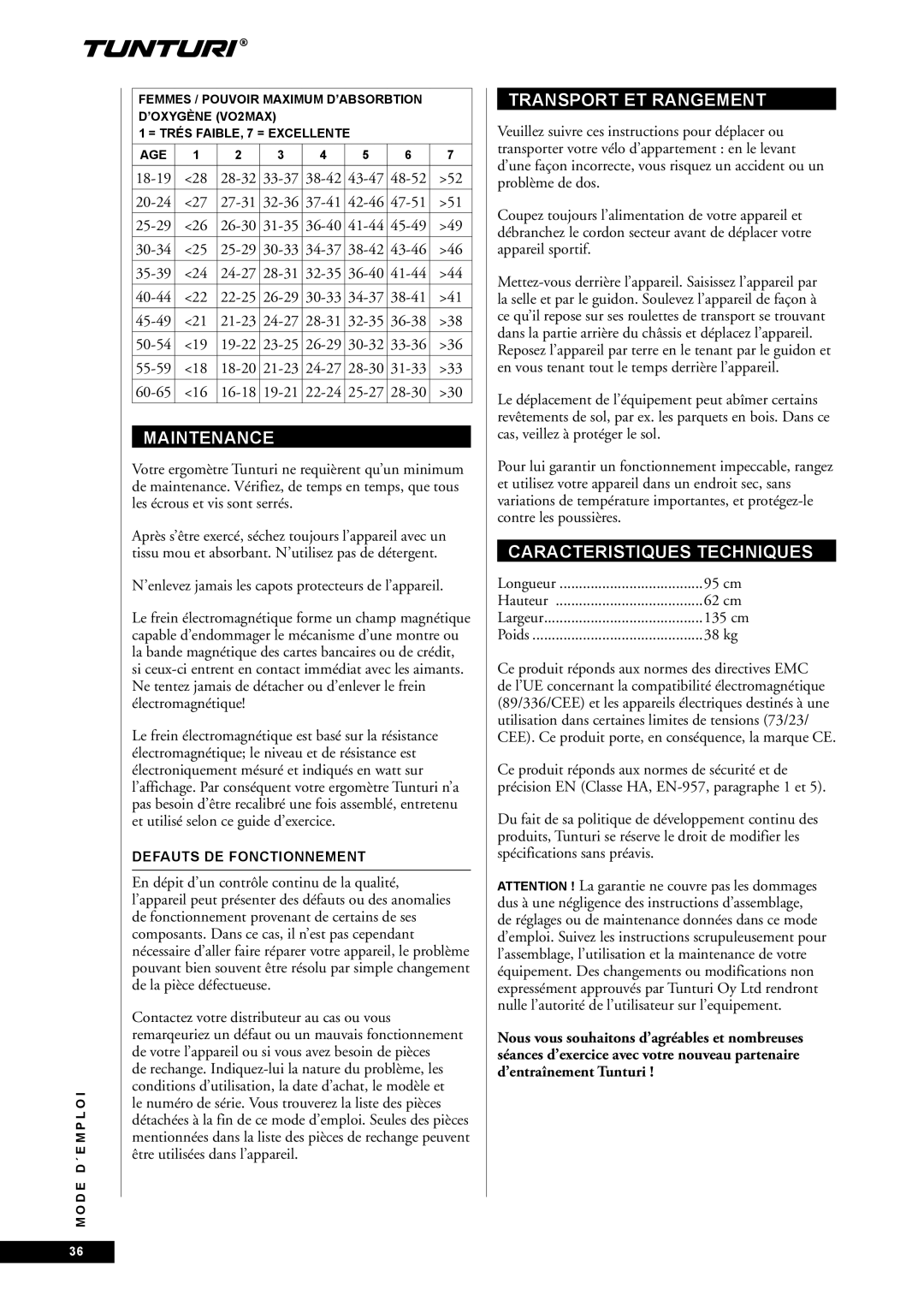 Tunturi E45, E40 Transport ET Rangement, Caracteristiques Techniques, ’enlevez jamais les capots protecteurs de l’appareil 