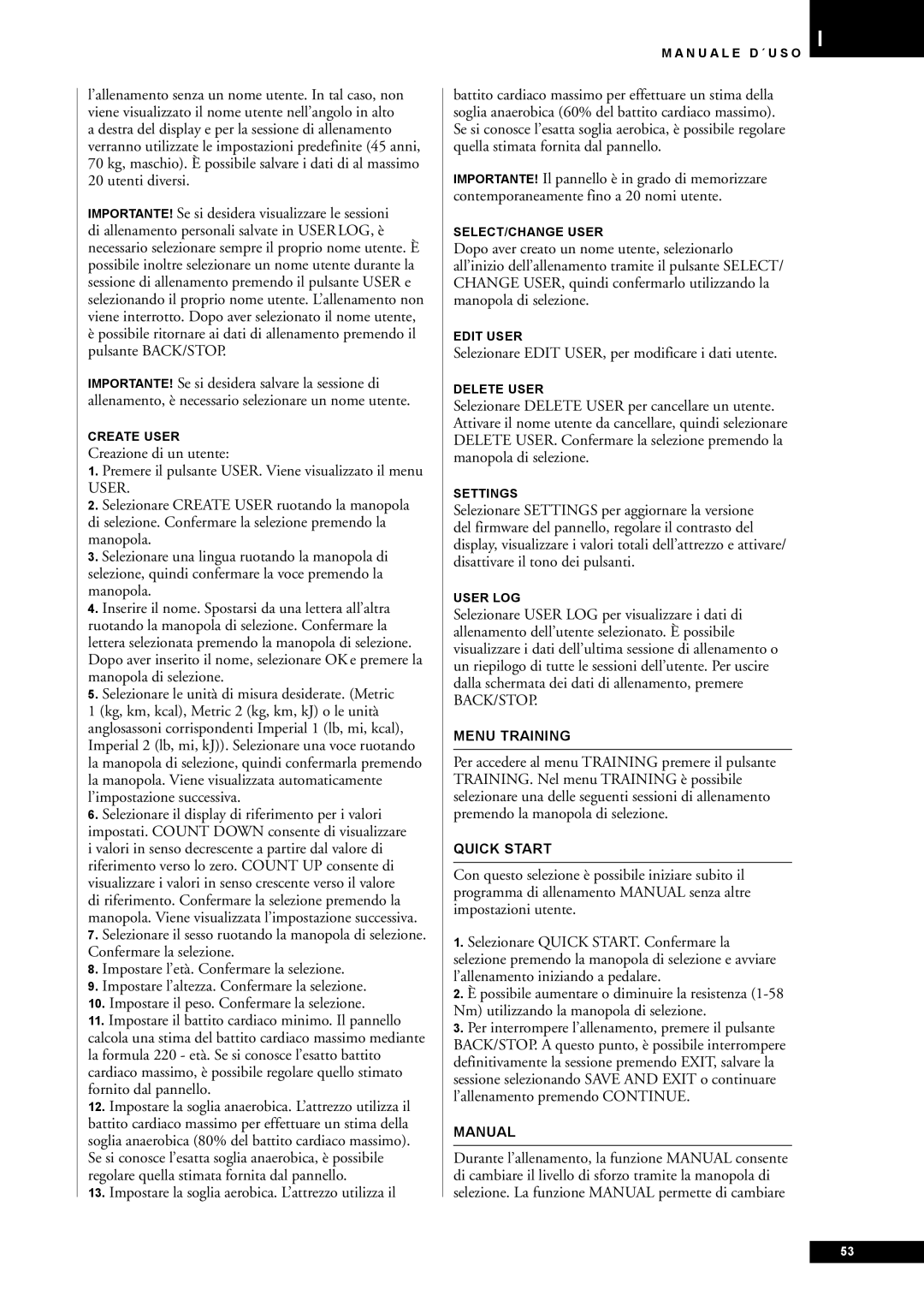 Tunturi E40, E45 Selezionare le unità di misura desiderate. Metric, Impostare la soglia aerobica. L’attrezzo utilizza il 