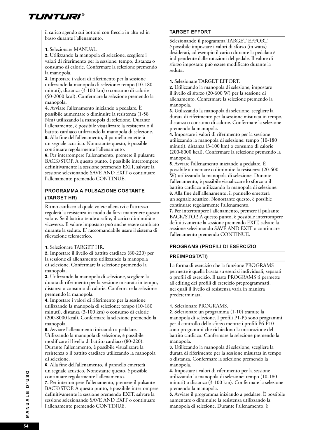 Tunturi E45, E40 owner manual Alla fine dell’allenamento, il pannello emetterà, Programma a Pulsazione Costante Target HR 