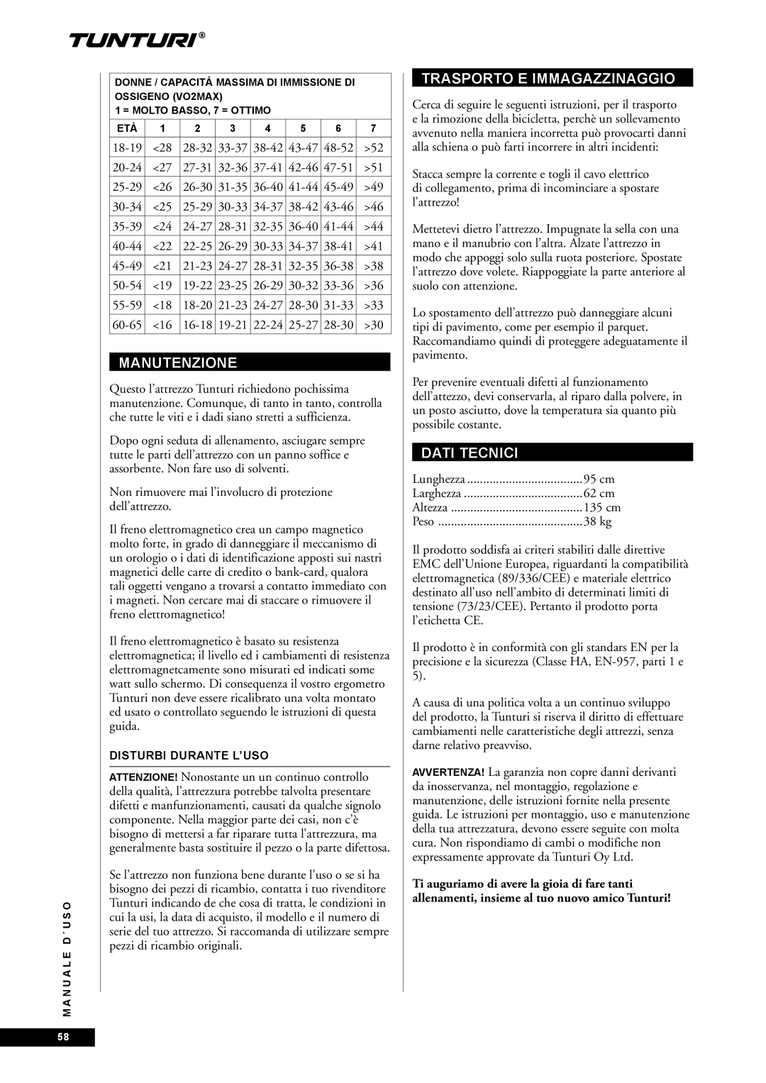 Tunturi E45, E40 owner manual Manutenzione, Trasporto E Immagazzinaggio, Dati Tecnici, Disturbi Durante L’USO 