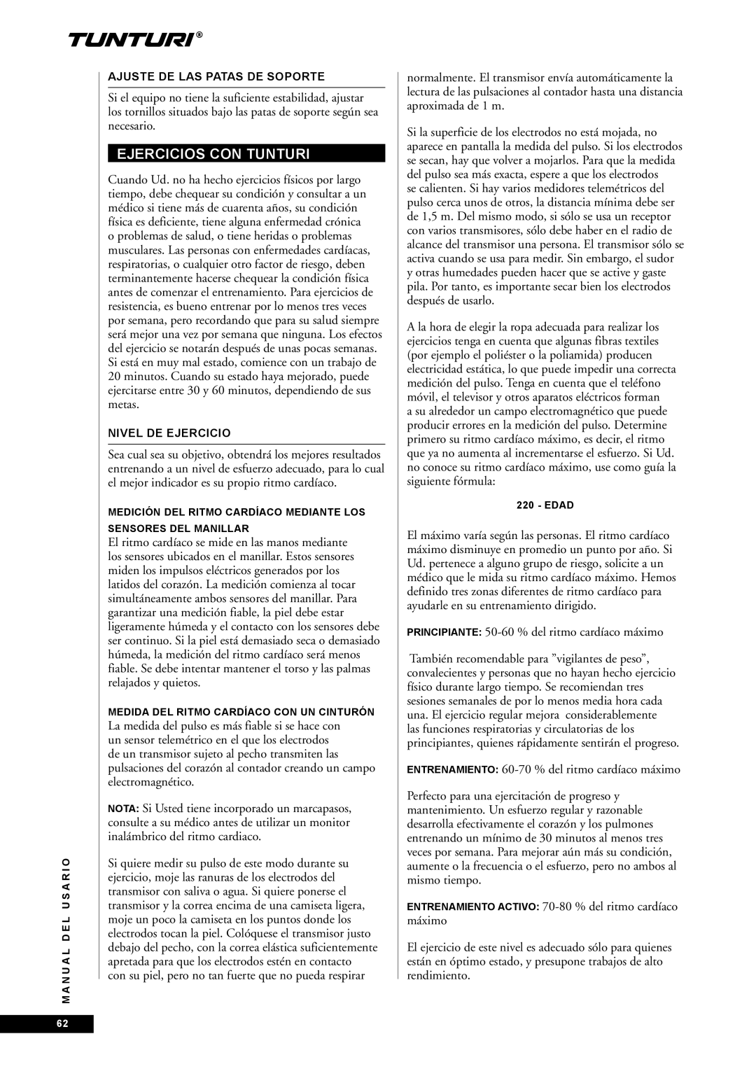 Tunturi E45, E40 Ejercicios CON Tunturi, Principiante 50-60 % del ritmo cardíaco máximo, Ajuste DE LAS Patas DE Soporte 