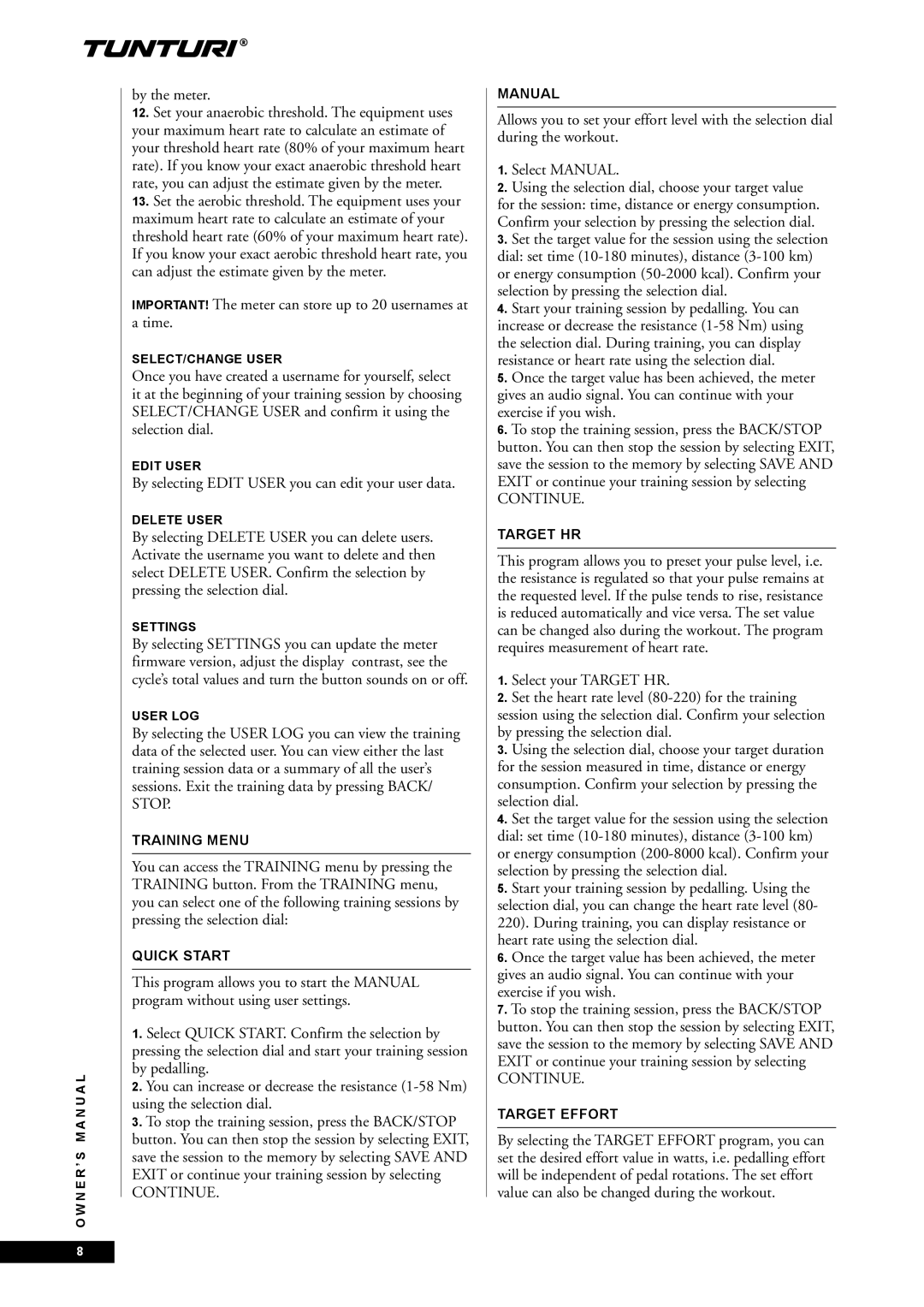 Tunturi E45, E40 owner manual By the meter, IMPORTANT! The meter can store up to 20 usernames at a time 