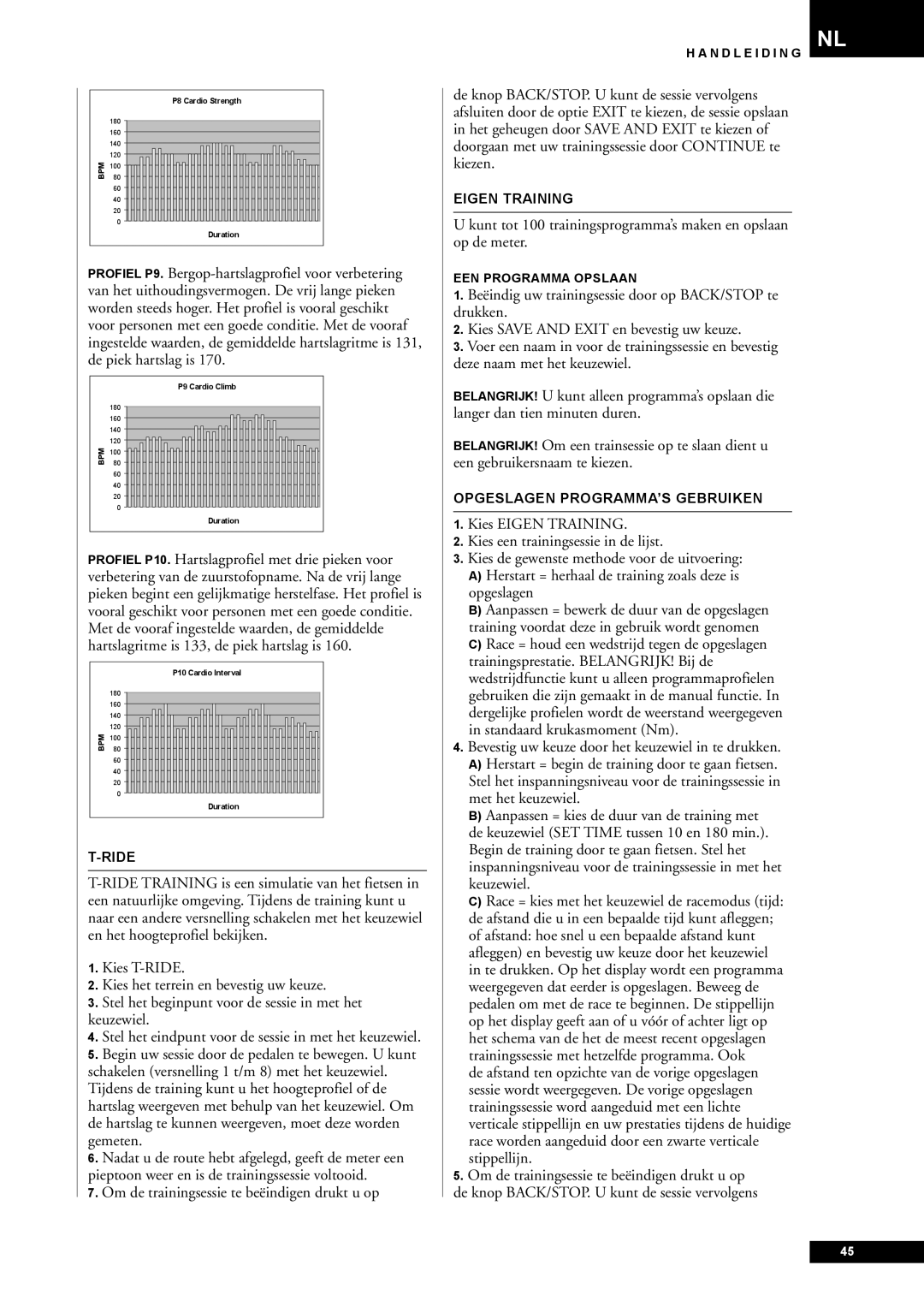 Tunturi E60 owner manual Eigen Training, Opgeslagen PROGRAMMA’S Gebruiken, EEN Programma Opslaan 