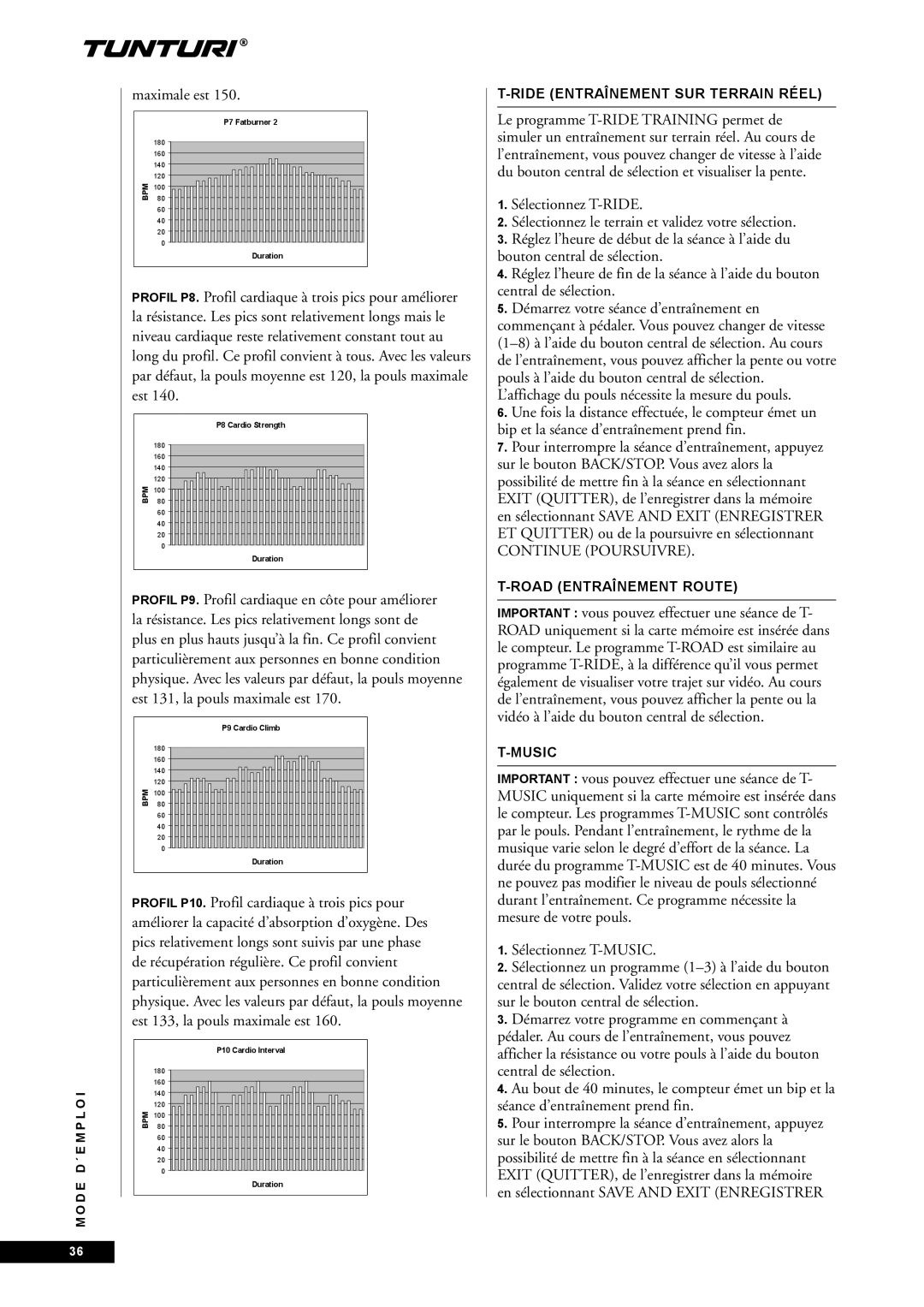 Tunturi E85 Maximale est, ’affichage du pouls nécessite la mesure du pouls, Sélectionnez T-MUSIC, Road Entraînement Route 
