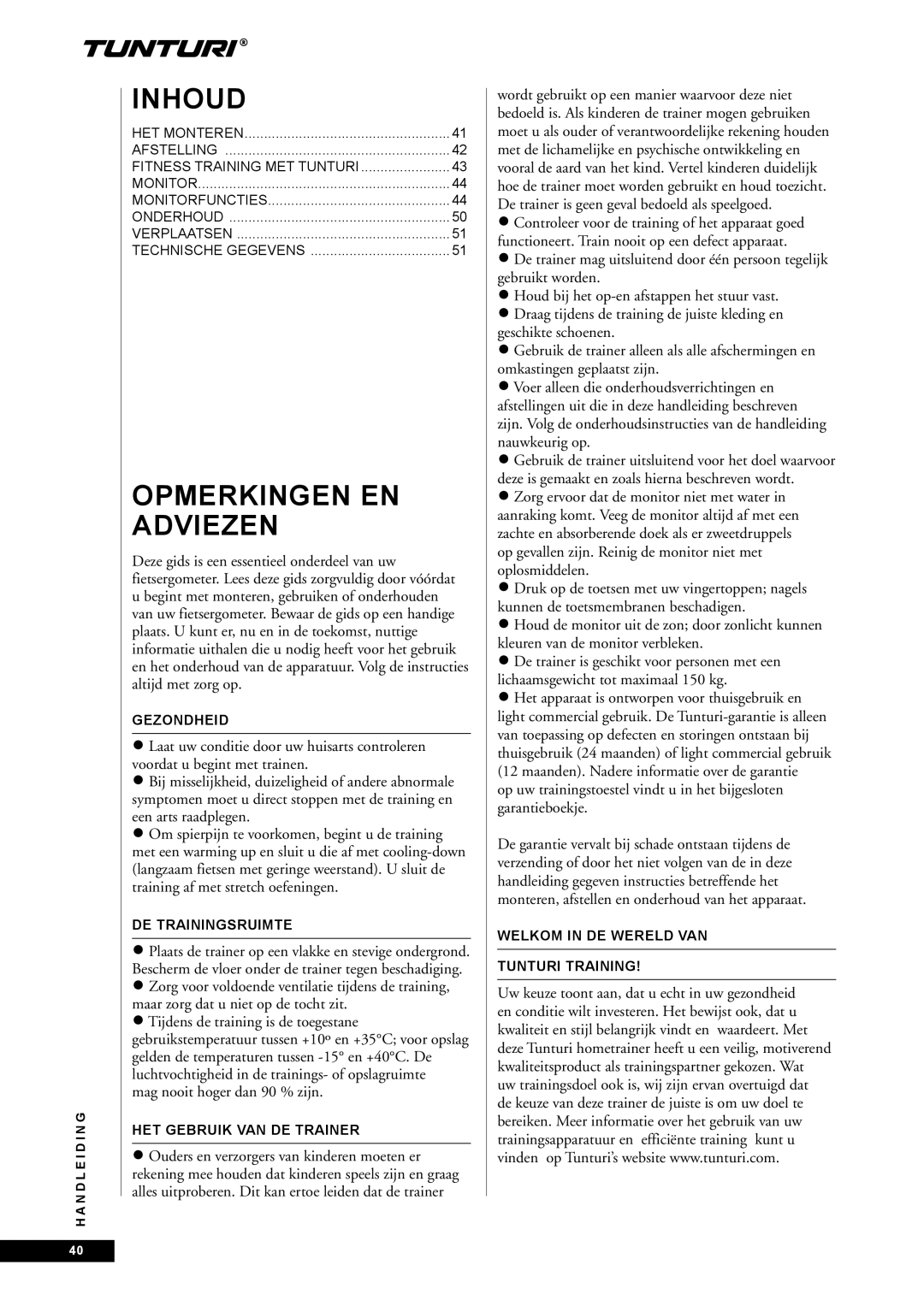 Tunturi E85, E80 owner manual Mag nooit hoger dan 90 % zijn, Gezondheid, DE Trainingsruimte, HET Gebruik VAN DE Trainer 