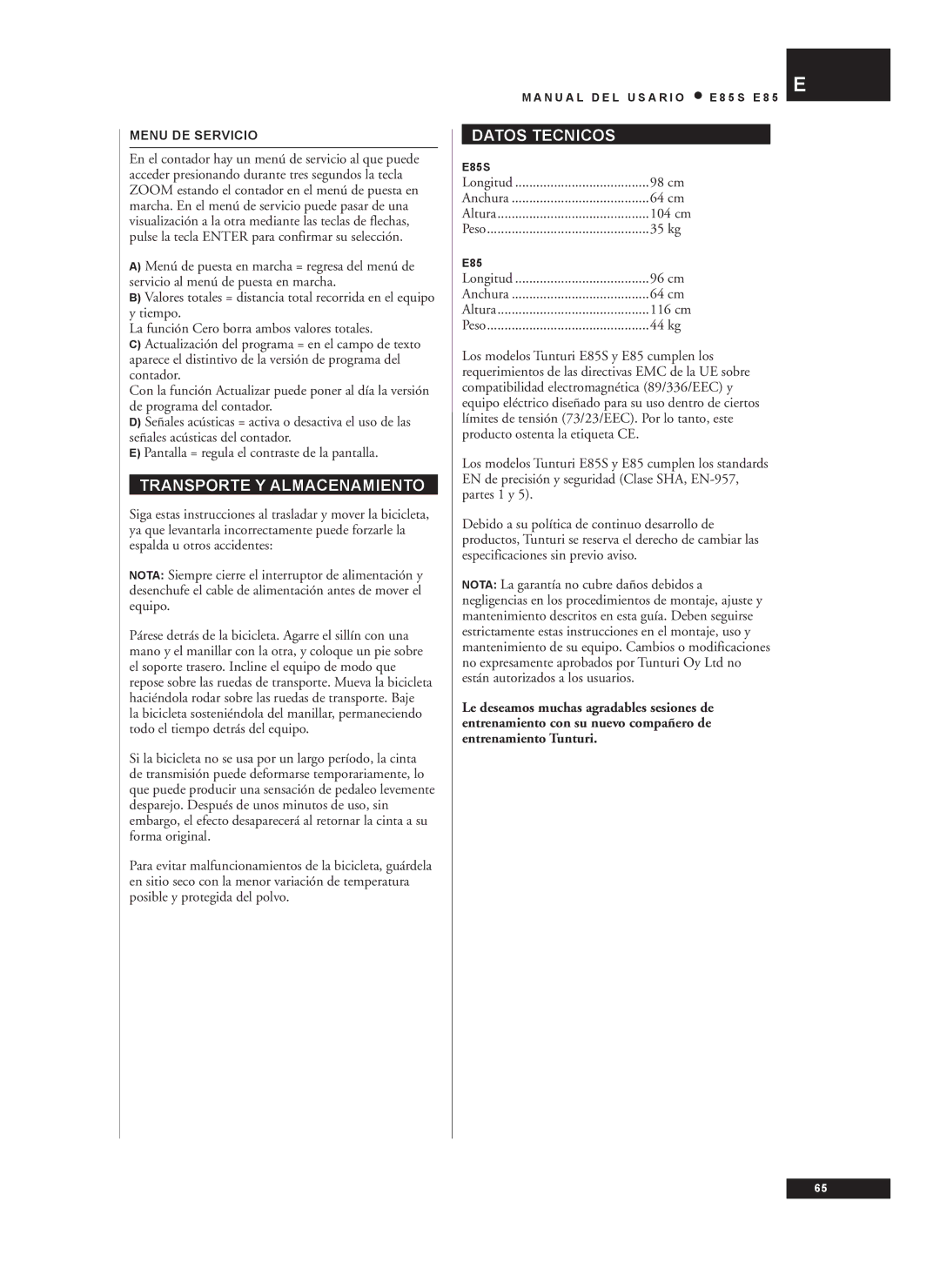 Tunturi E85S Transporte Y Almacenamiento, Datos Tecnicos, Longitud 98 cm Anchura 64 cm Altura 104 cm Peso 35 kg 