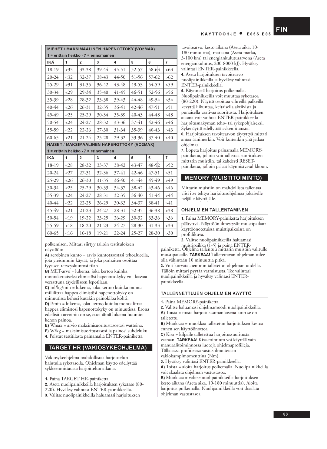 Tunturi E85S owner manual Memory Muistitoiminto, Target HR Vakiosykeohjelma 