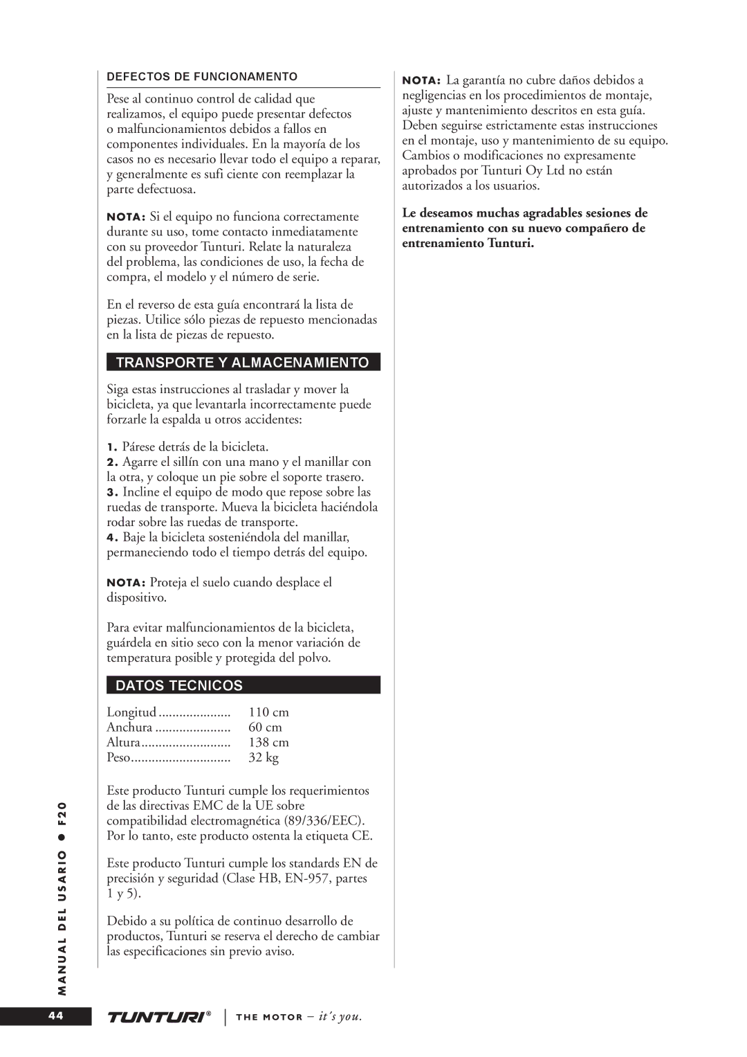 Tunturi F20 Transporte Y Almacenamiento, Datos Tecnicos, Longitud 110 cm Anchura 60 cm Altura 138 cm Peso 32 kg 