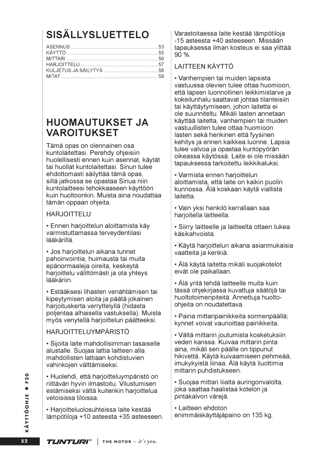 Tunturi F20 owner manual Sisällysluettelo, Huomautukset JA Varoitukset, Harjoitteluympäristö, Laitteen Käyttö 