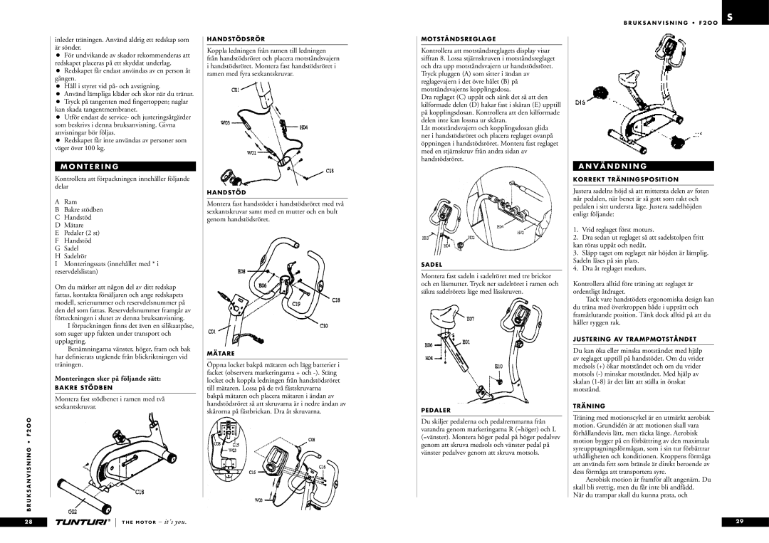 Tunturi F2OO owner manual N T E R I N G, Monteringen sker på följande sätt, V Ä N D N I N G 