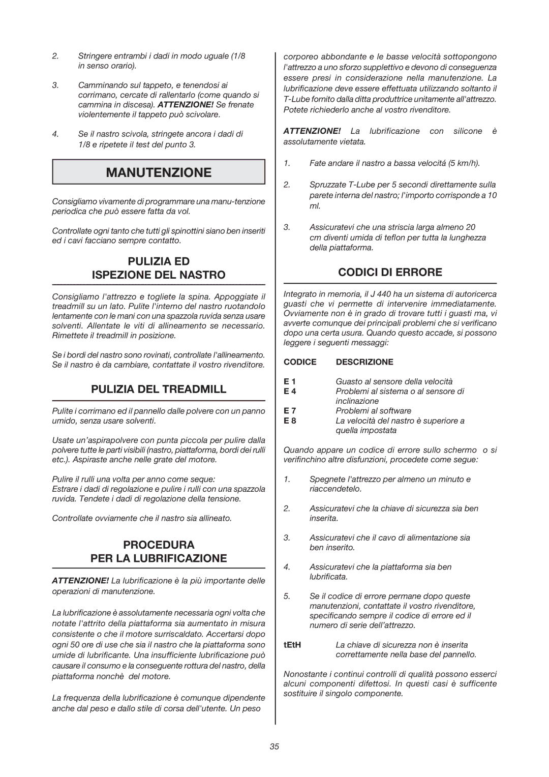 Tunturi J 440 Manutenzione, Pulizia ED Ispezione DEL Nastro, Pulizia DEL Treadmill, Procedura PER LA Lubrificazione 