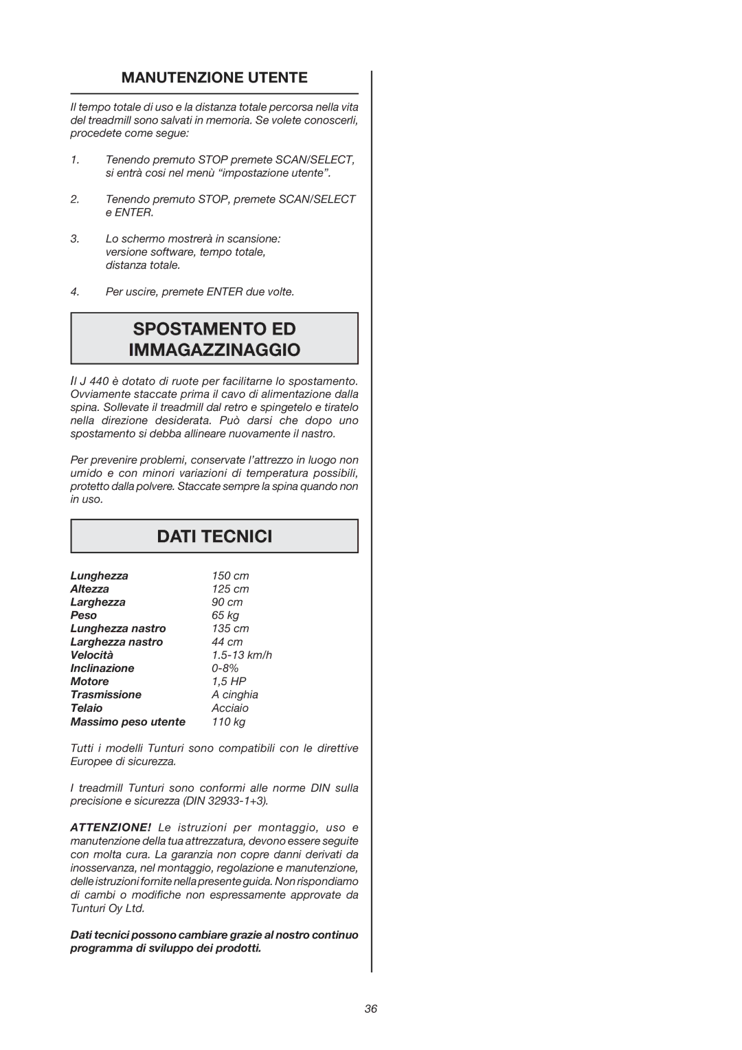 Tunturi J 440 owner manual Spostamento ED Immagazzinaggio, Dati Tecnici, Manutenzione Utente 