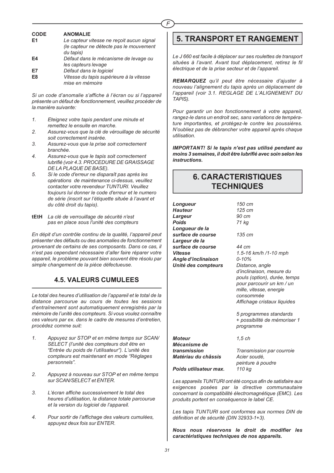 Tunturi J 660 owner manual Transport ET Rangement, Caracteristiques Techniques, Valeurs Cumulees 