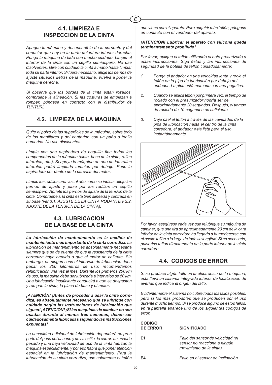 Tunturi J 660 owner manual Limpieza E Inspeccion DE LA Cinta, Limpieza DE LA Maquina, Lubricacion DE LA Base DE LA Cinta 