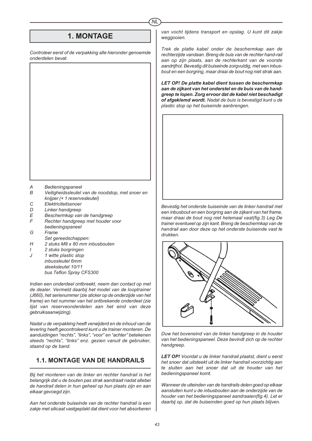 Tunturi J 660 owner manual Montage VAN DE Handrails 