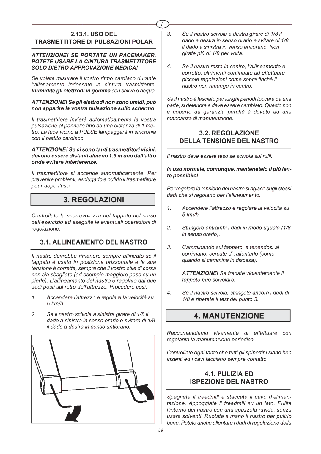 Tunturi J 660 owner manual Regolazioni, Manutenzione, Allineamento DEL Nastro, Regolazione Della Tensione DEL Nastro 