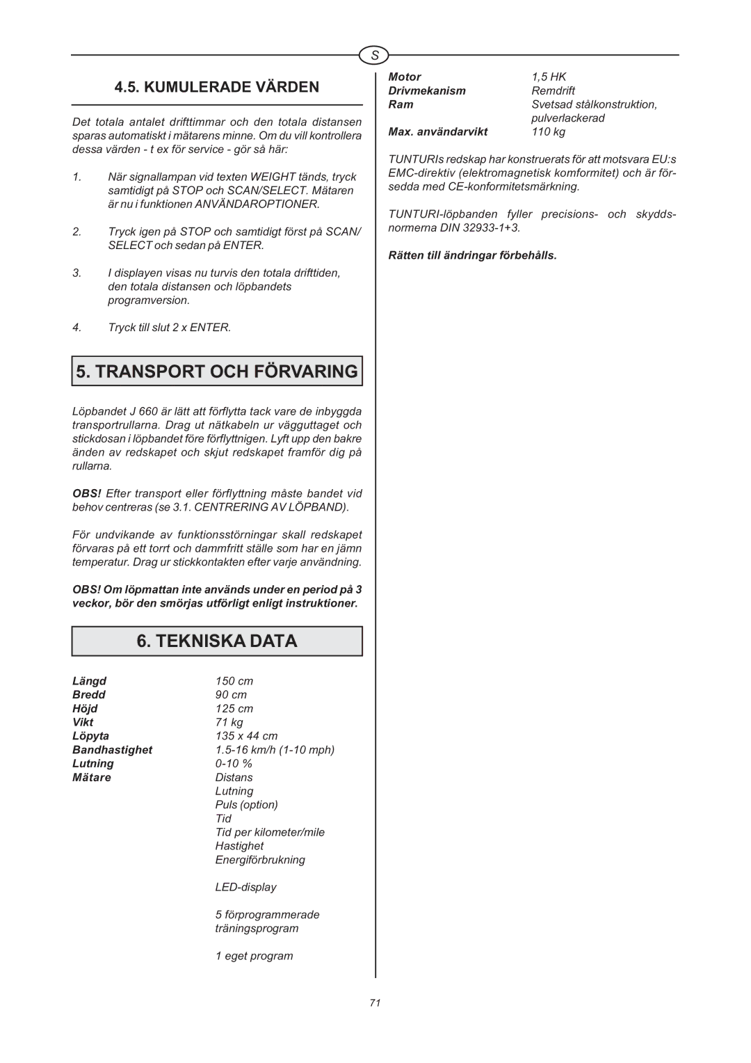 Tunturi J 660 owner manual Transport OCH Förvaring, Tekniska Data, Kumulerade Värden 