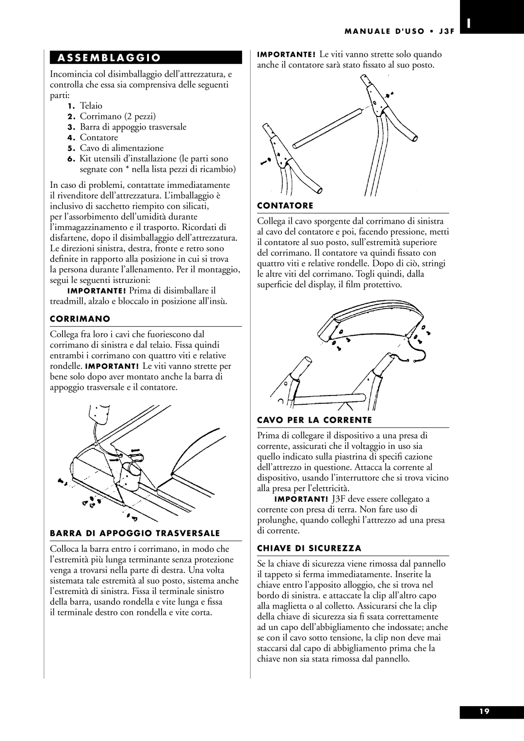 Tunturi J3F owner manual S E M B L a G G I O, Il terminale destro con rondella e vite corta 