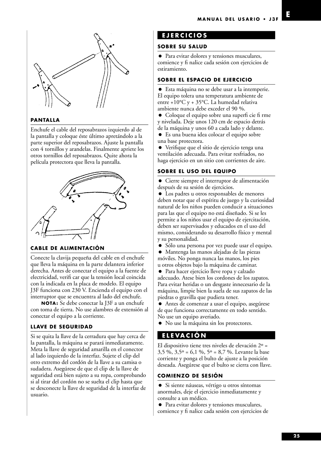 Tunturi J3F E R C I C I O S, Sólo una persona por vez puede usar el equipo, No use la máquina sin los protectores 