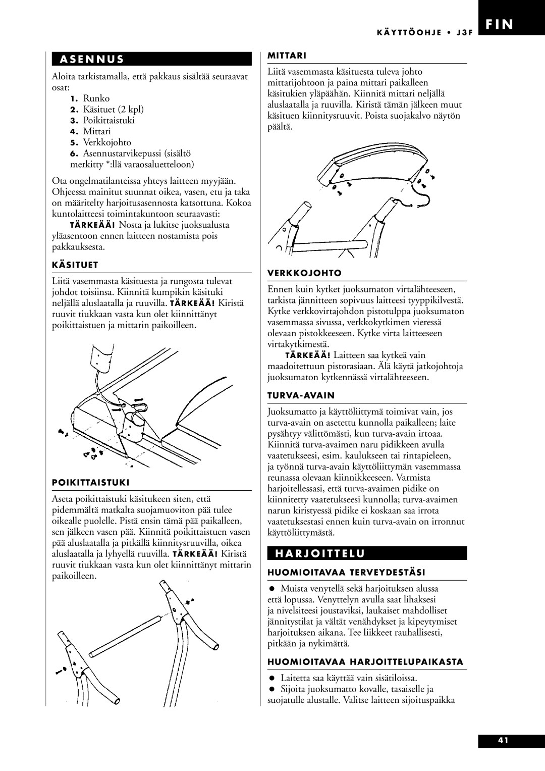 Tunturi J3F owner manual E N N U S, R J O I T T E L U, Laitetta saa käyttää vain sisätiloissa 