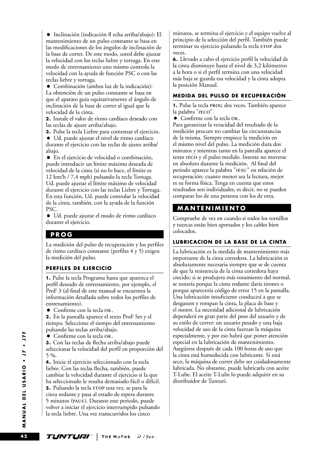 Tunturi J7 Combinación ambos luz de la indicación, Confirme con la tecla OK, Pulsando la tecla Stop una vez, se para la 