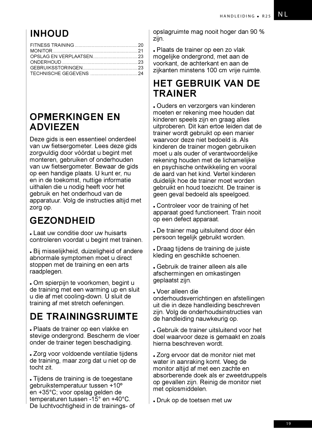 Tunturi R25 owner manual Opmerkingen EN Adviezen, Gezondheid, DE Trainingsruimte, HET Gebruik VAN DE Trainer 