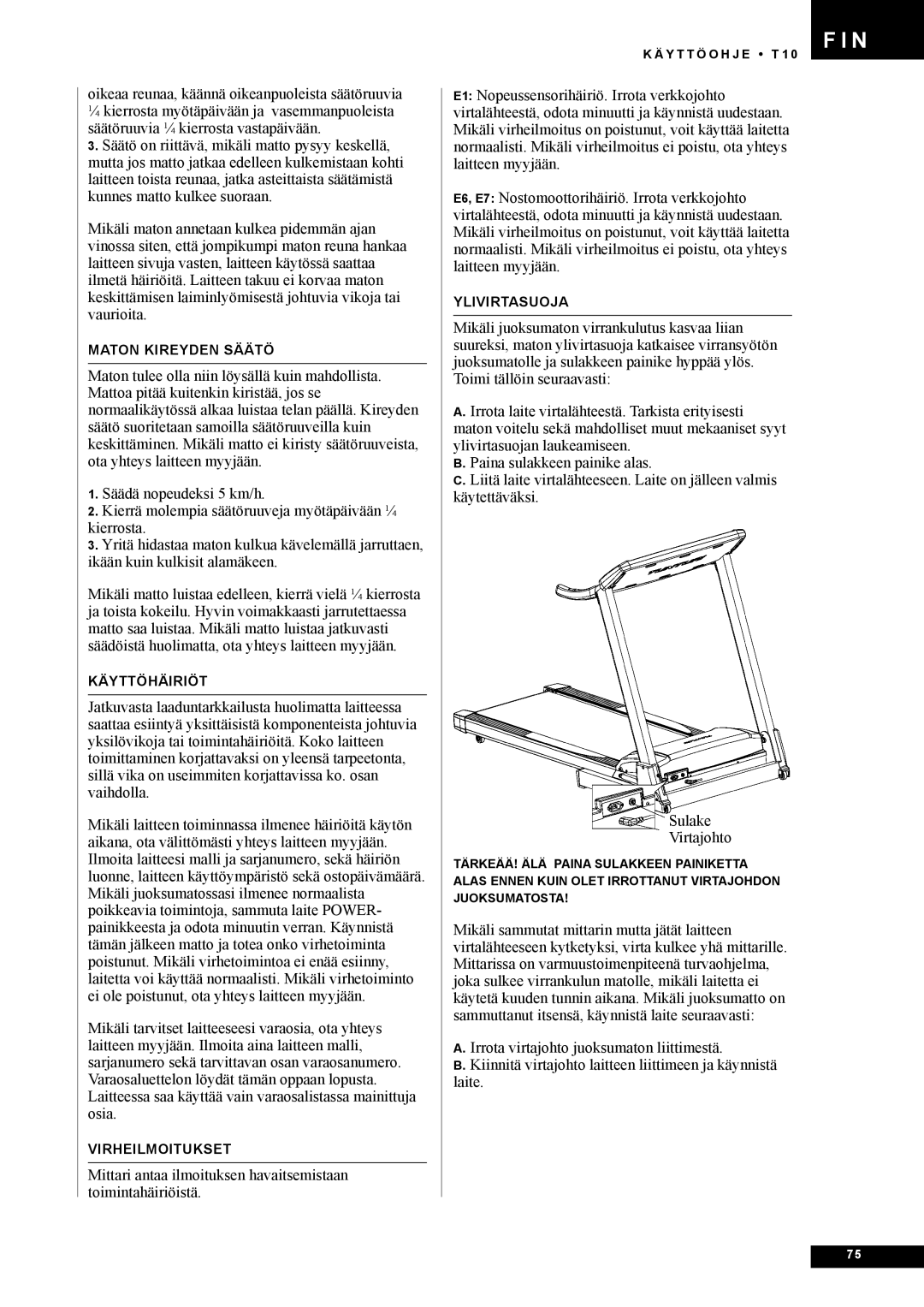 Tunturi T10 owner manual Mittari antaa ilmoituksen havaitsemistaan toimintahäiriöistä 