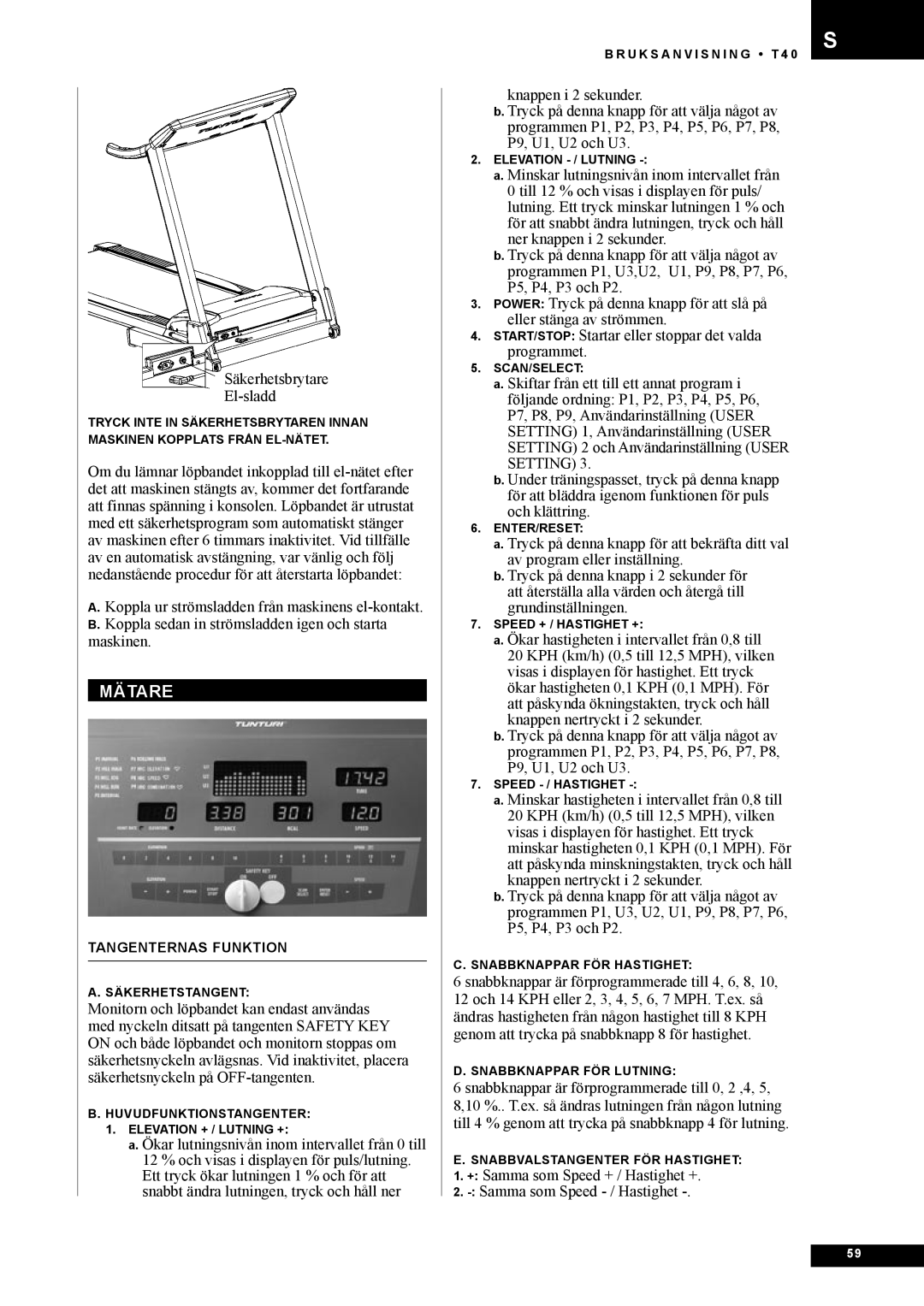 Tunturi T40 owner manual Mätare, Samma som Speed / Hastighet 